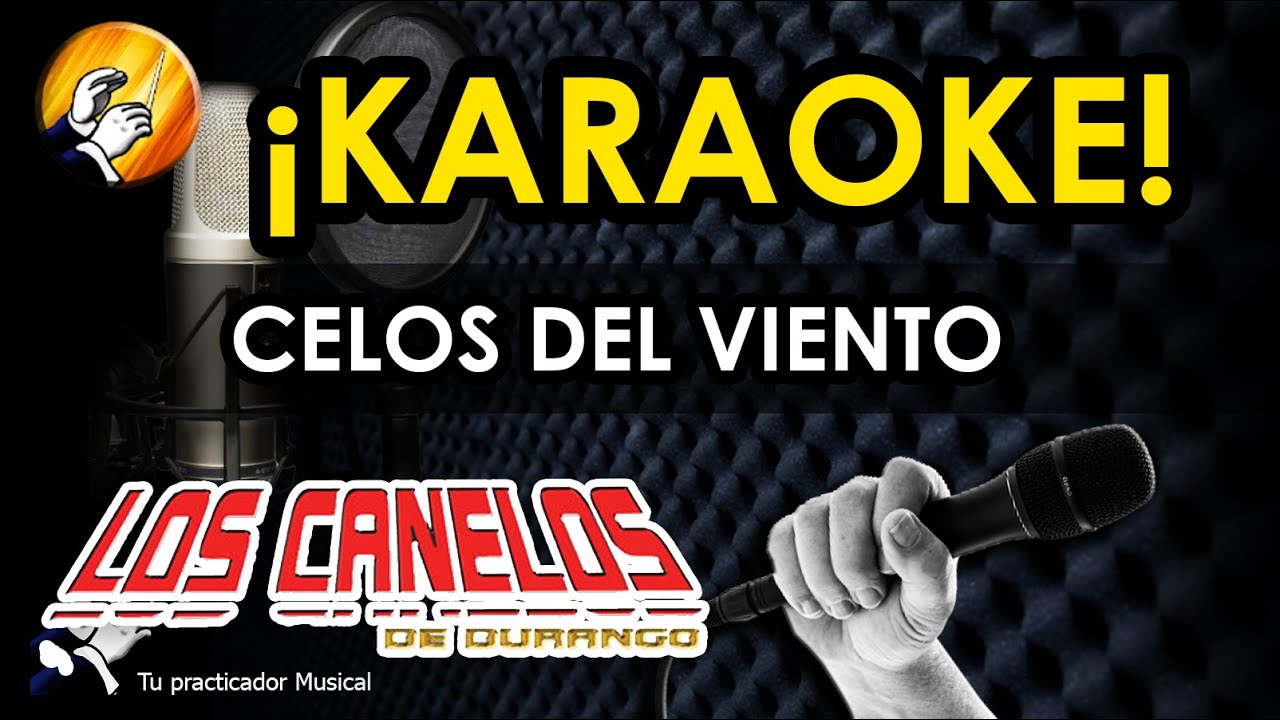CELOS DEL VIENTO - Los Canelos de Durango - KARAOKE