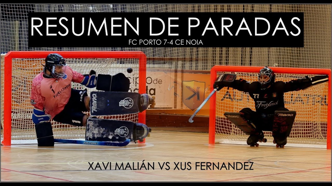 RESUMEN DE PARADAS - XAVI MALIAN VS XUS FERNANDEZ - FC PORTO 7-4 CE NOIA