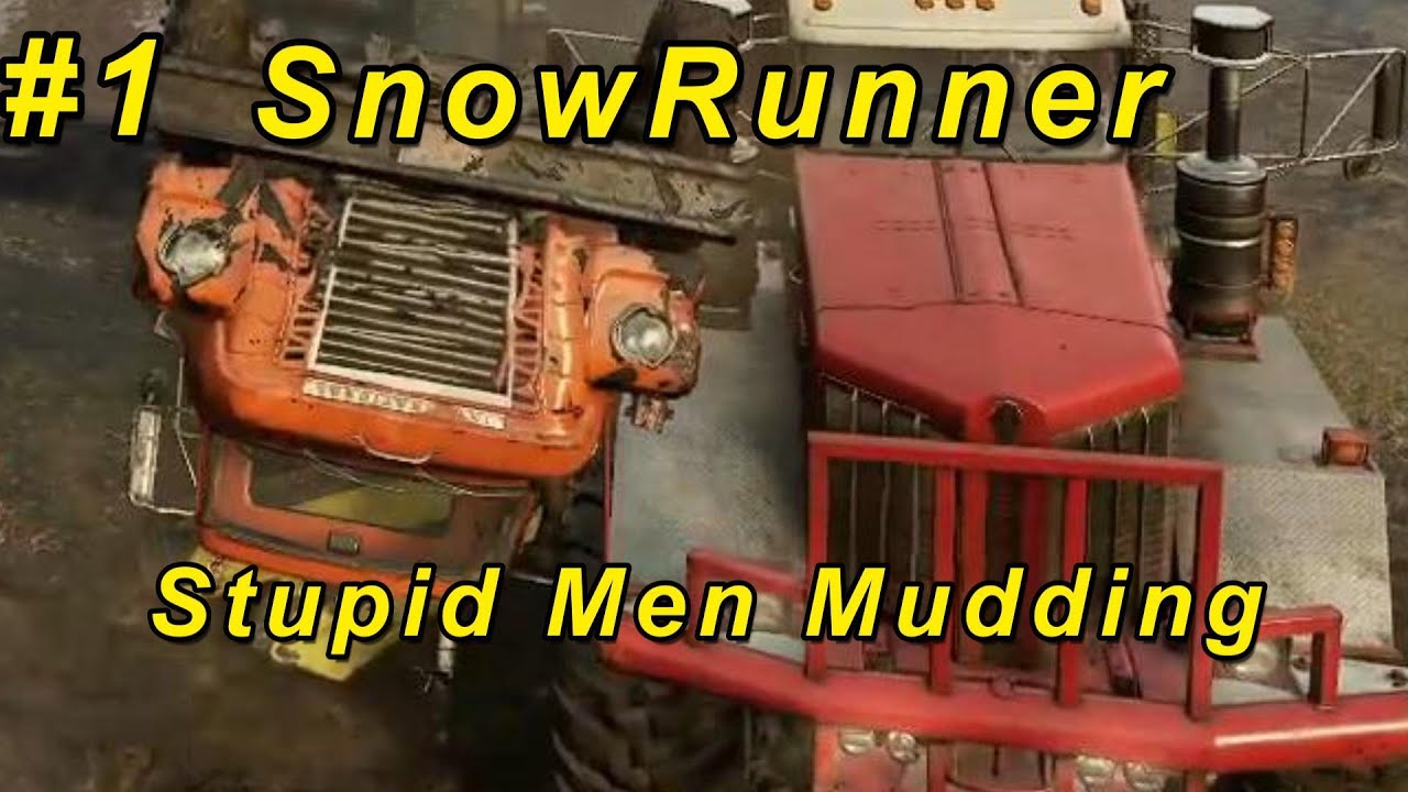 Stupid Men Mudding Ep#1