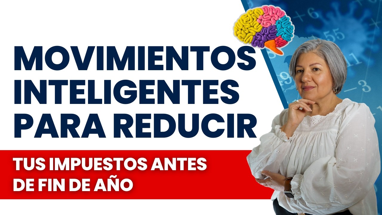 Movimientos inteligentes para REDUCIR tus IMPUESTOS