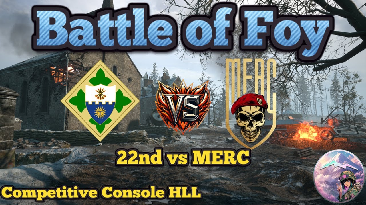 Hell Let Loose - 22nd vs MERC - Foy Day - Dugout Barn- Summit - 49 v 49 - Competitive Console HLL