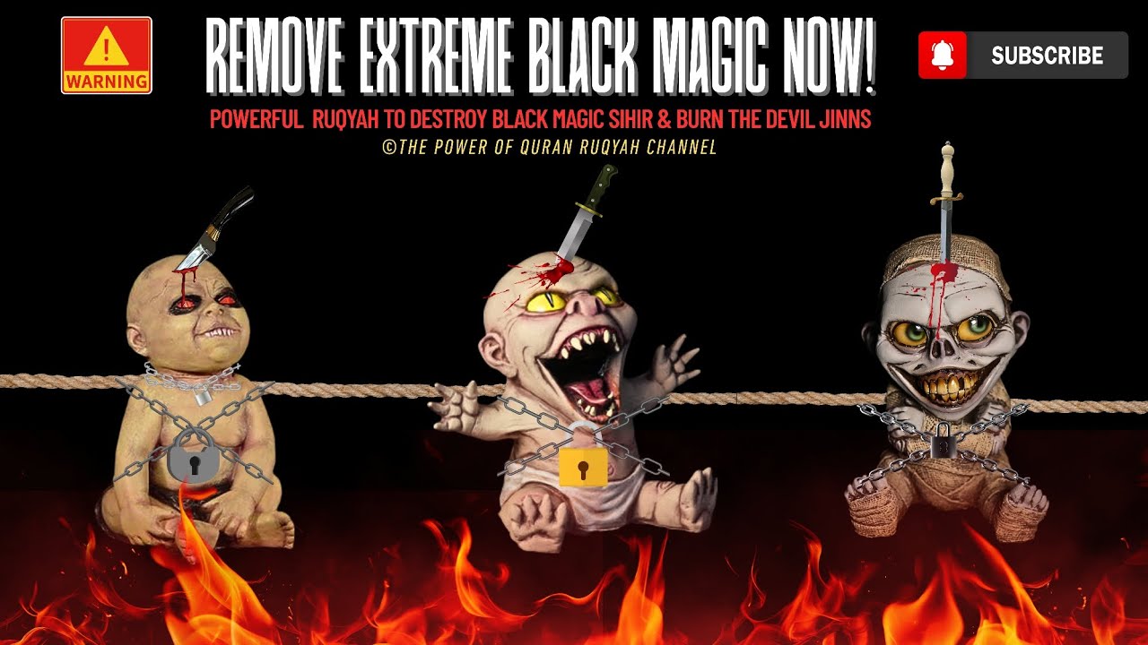 Very Powerful Ruqyah to Remove Extreme Black Magic Sihir,Burn Evil Jinn & Evil Eyes Instant Relief!