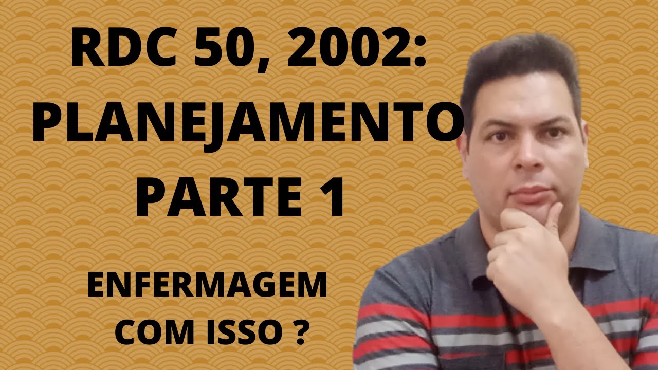 🏥 RDC 50: PLANEJAMENTO, ELABORA&Ccedil;&Atilde;O PROJETOS F&Iacute;SICOS DE SERVI&Ccedil;OS DE SA&Uacute;DE P&Uacute;BLICO E PRIVADO (PARTE 1)