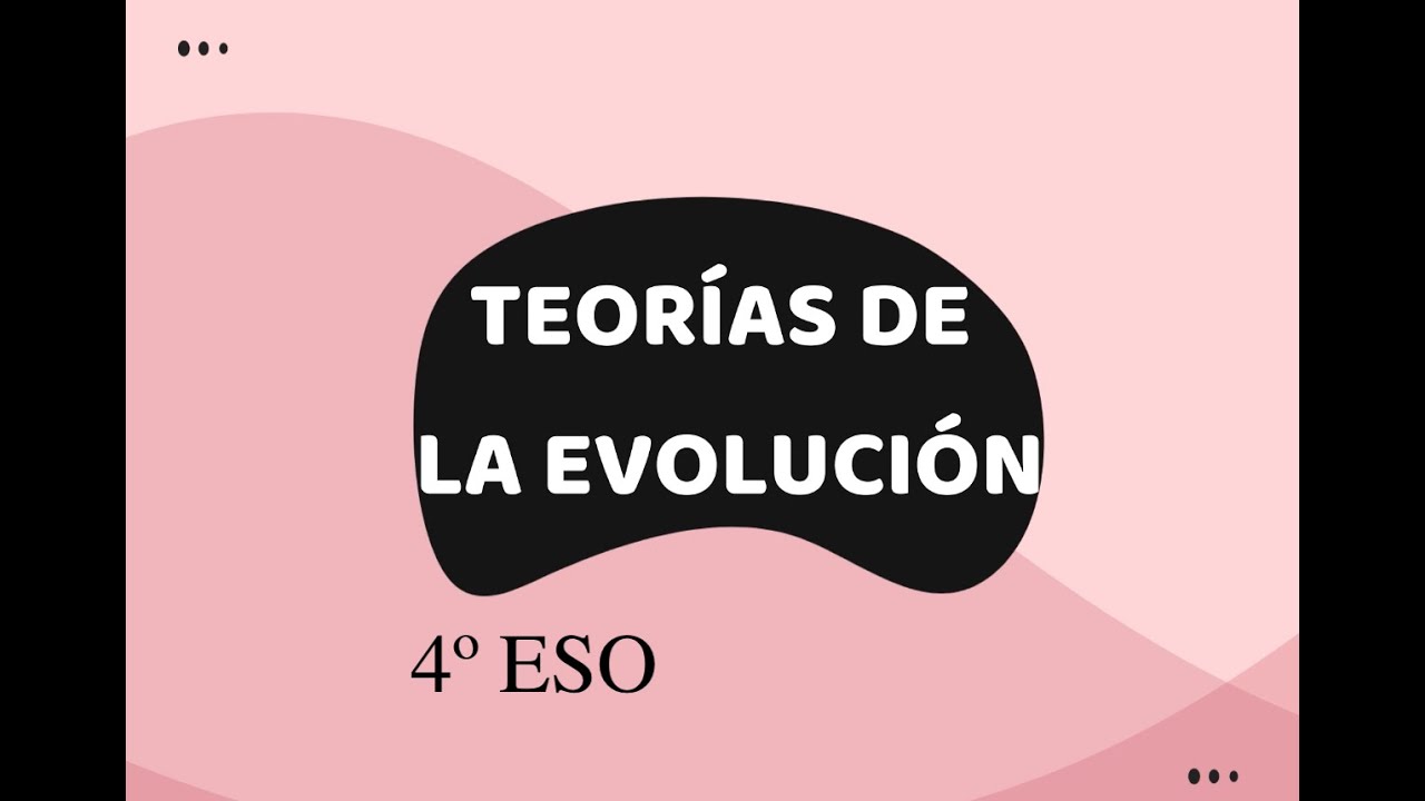 LAS TEORÍAS DE LA EVOLUCIÓN 4º ESO