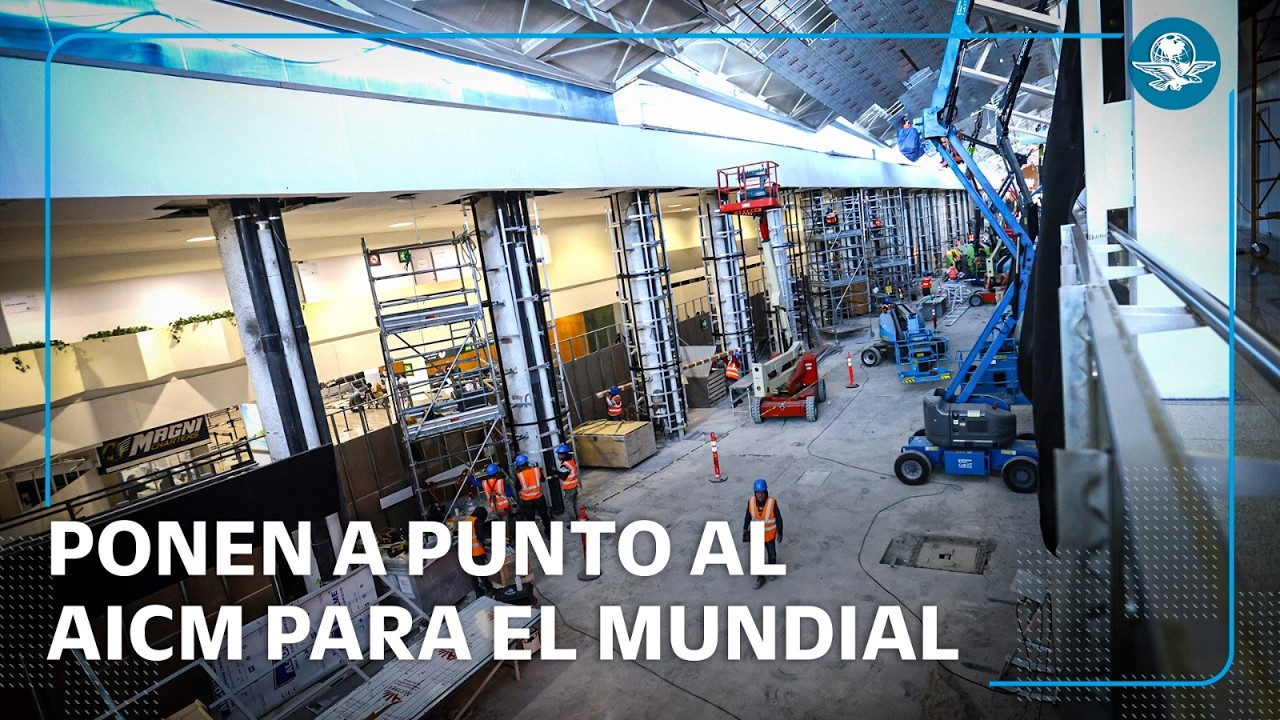 ¿Estará listo el AICM? Así va la remodelación total para el Mundial 2026