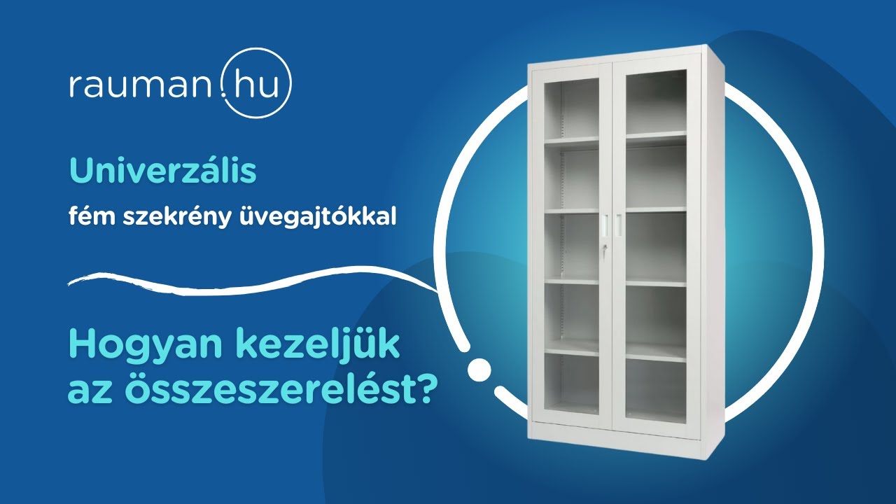 rauman.hu | Univerzális fém szekrény üvegajtókkal: Hogyan kezeljükaz összeszerelést?