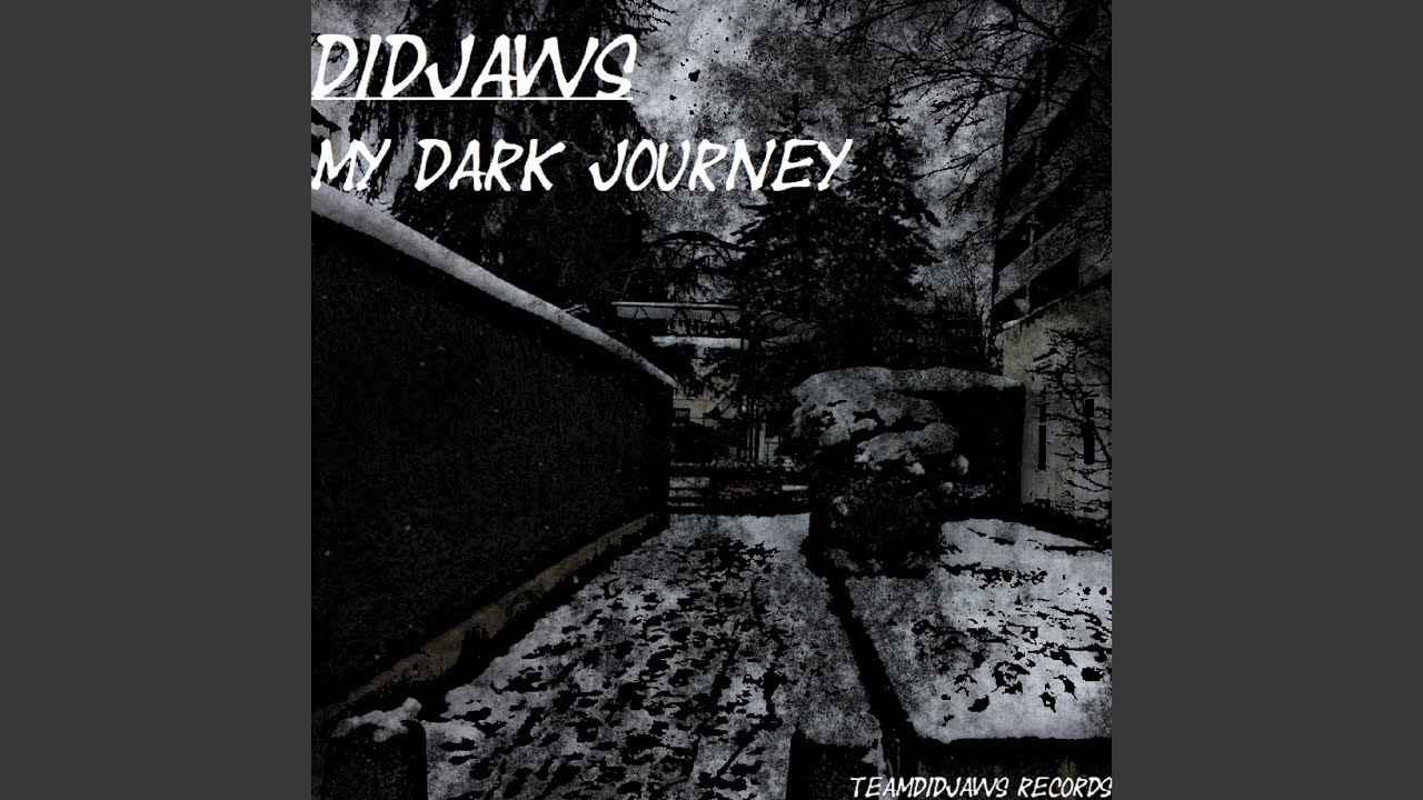 My Dark Journey (At The End of the Road Mix)