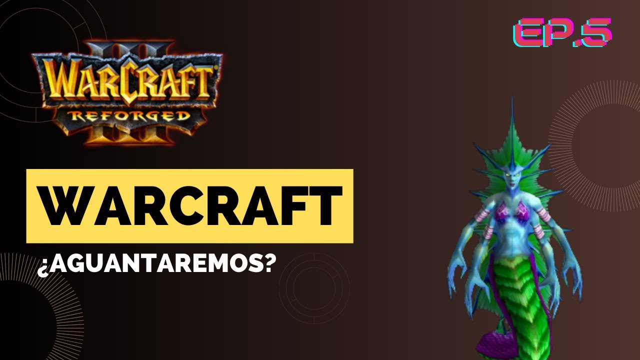 WARCRAFT III REFORGED - CAMPAÑA RE-REFORGED Episodio 5