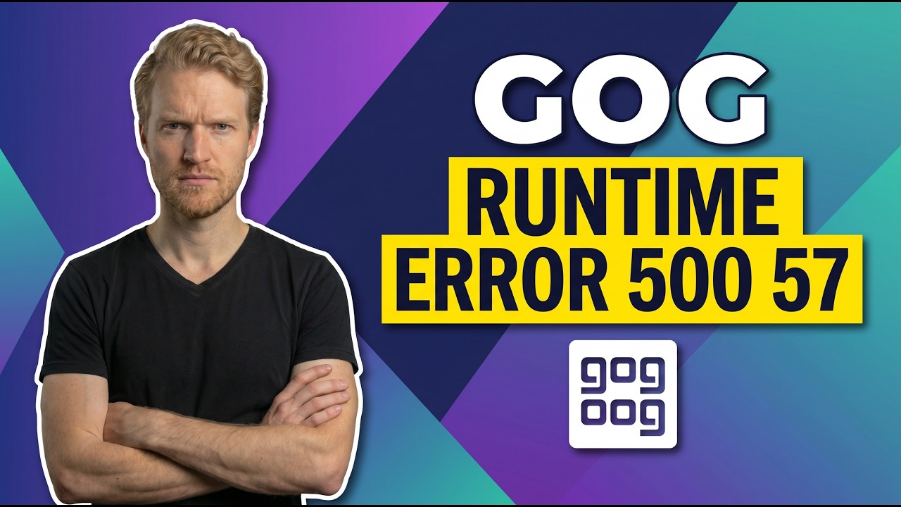 Fix Gog Runtime Error 500 57 (Easy Guide)
