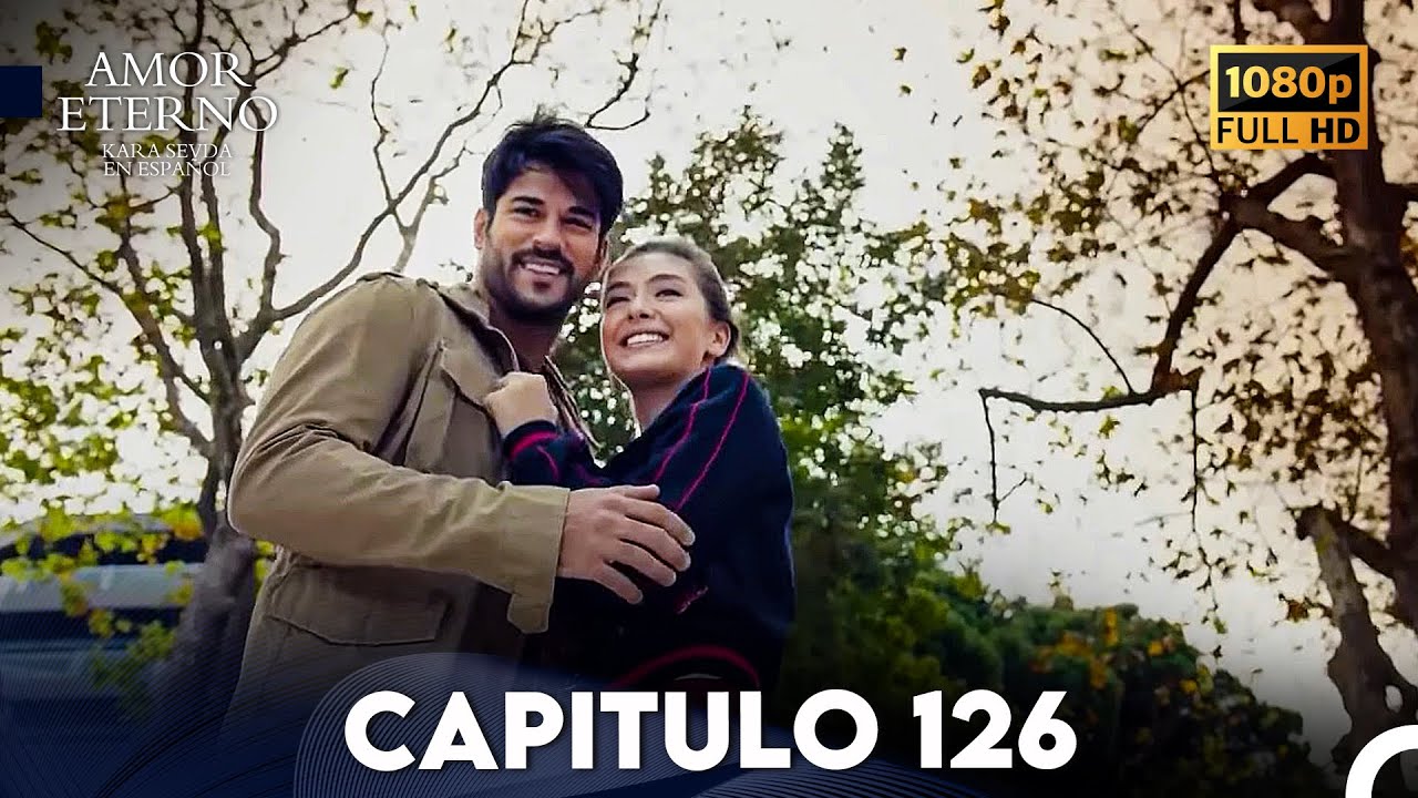 Amor Eterno Cap&iacute;tulo 126 (Doblado en Espanol)