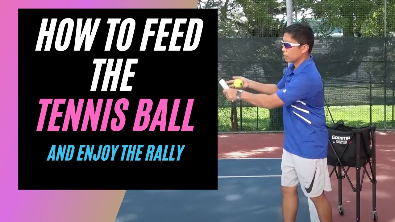 How to Feed A Tennis Ball So That You Can Enjoy The Rally More