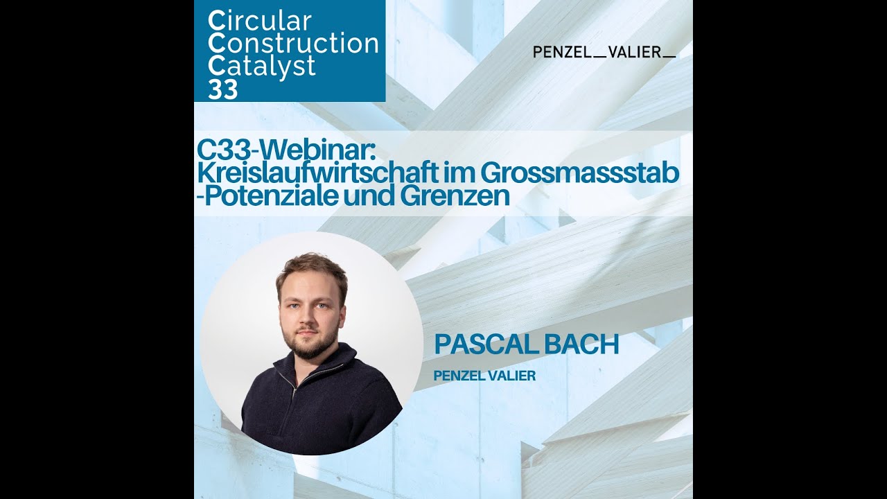 C33 Webinar mit Pascal Bach - Kreislaufwirtschaft im Grossmassstab – Potenziale und Grenzen