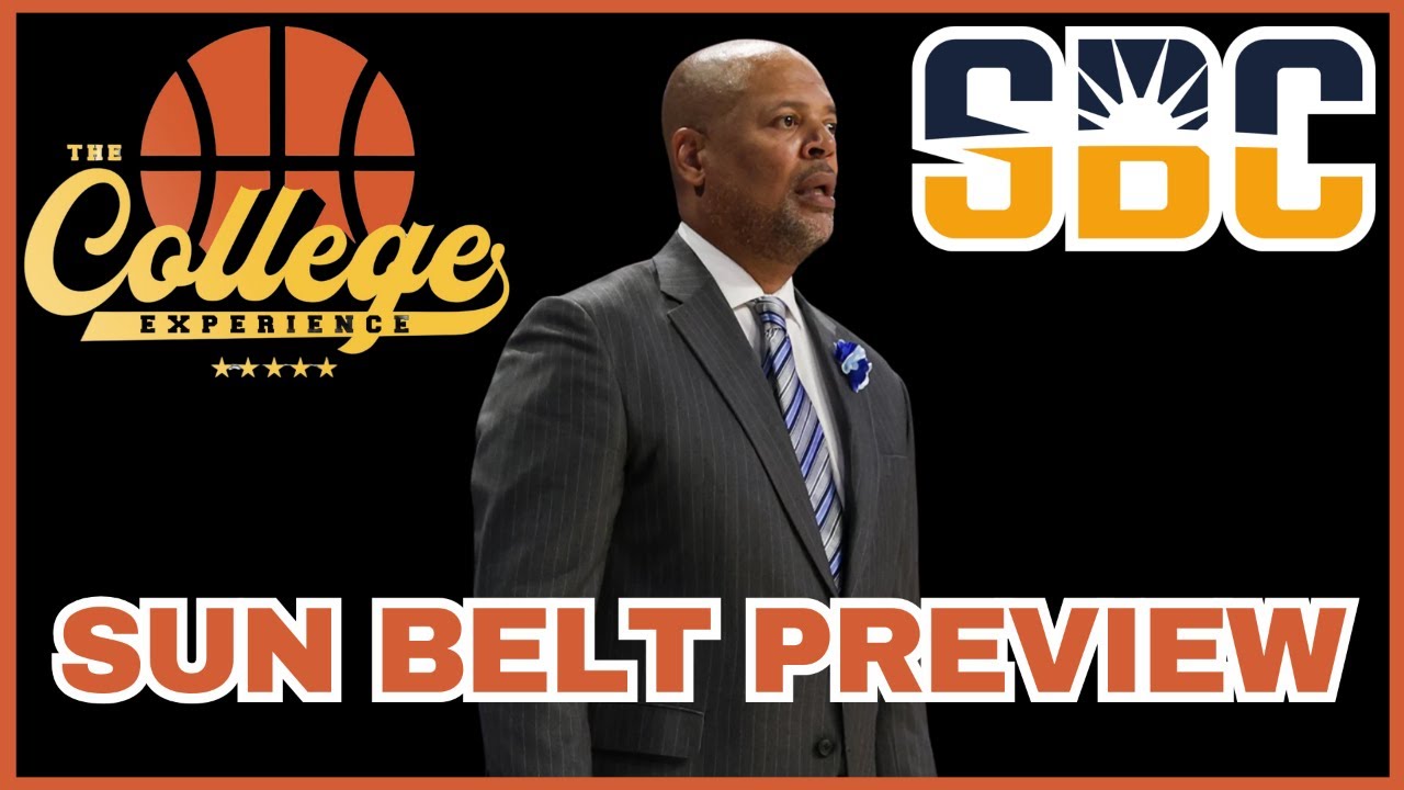 Sun Belt Conference Preview | The College Experience: Basketball