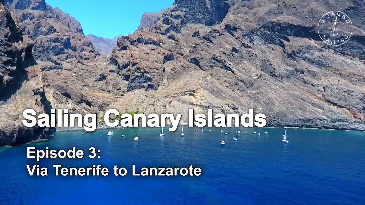Sailing Canary Islands - #3: Via Tenerife to Lanzarote