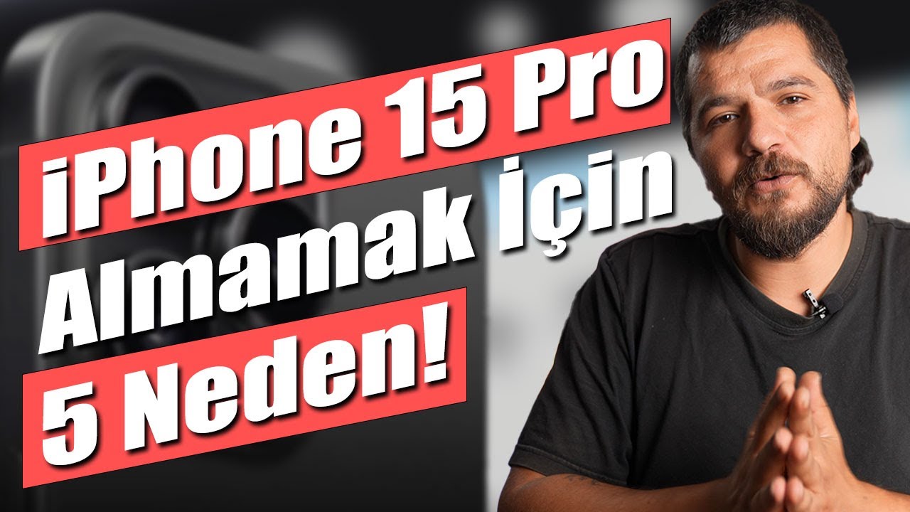 Paranızı Çöpe Atmayın: iPhone 15 Pro Max Almamak İçin 5 Neden!