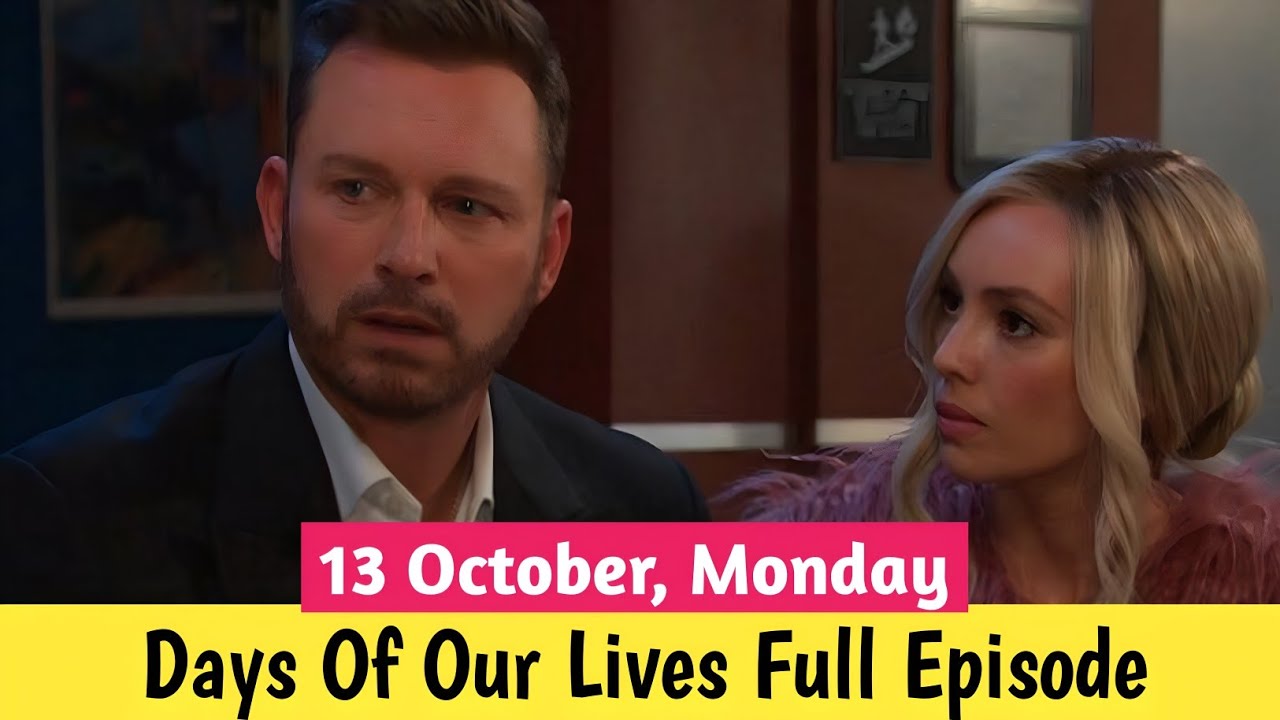 Days Of Our Lives 10-13-2025 Full Episode | Monday, October 13, 2025 | DOOL Today Show