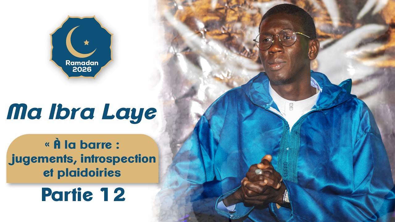 Ma Ibra Laye - L'homme (goor) partie 1- Sope Koor 2026 N°12 - Dahira Ahloulahi Mbao