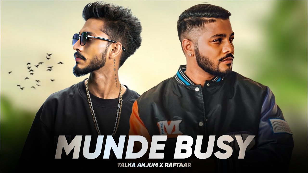 Munde Busy - Talha Anjum Ft. Raftaar | Music Video