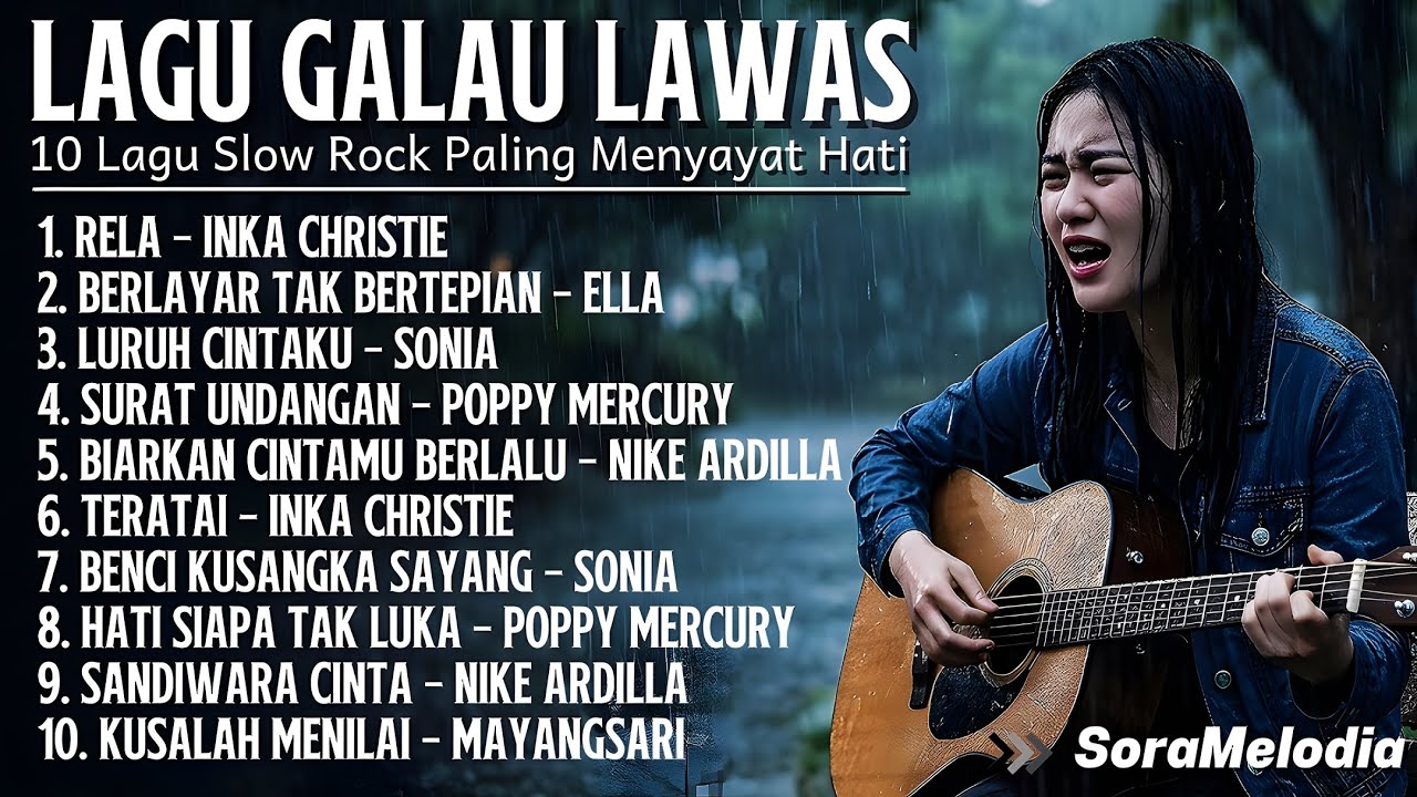 LAGU GALAU LAWAS | 10 Lagu Slow Rock Paling Menyayat Hati | Full Album Cover 2026 by SoraMelodia