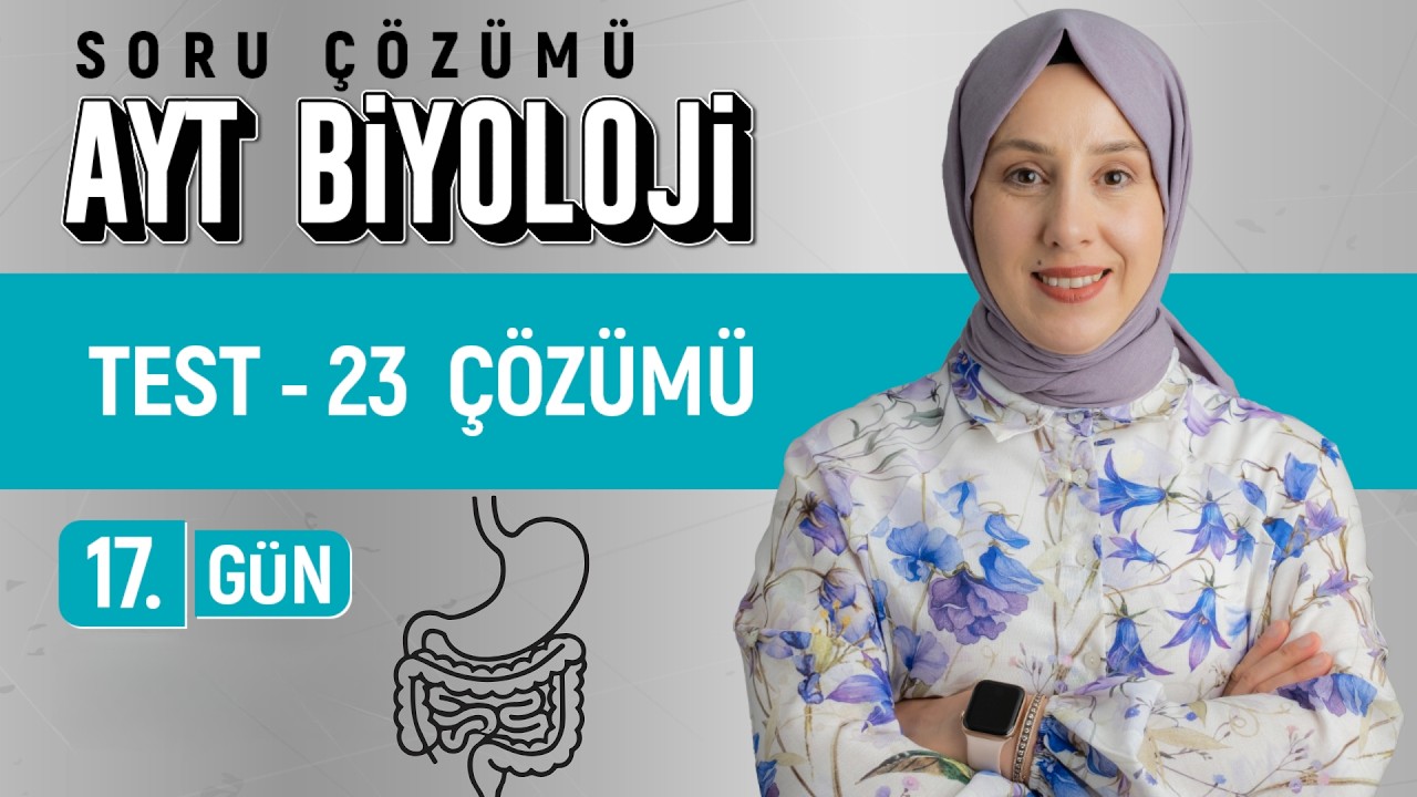 17.Gün - 23.Test Çözümü | AYT Soru Bankası  Çözümleri |50 Günde AYT Biyoloji Kampı|Kuvvetli Biyoloji