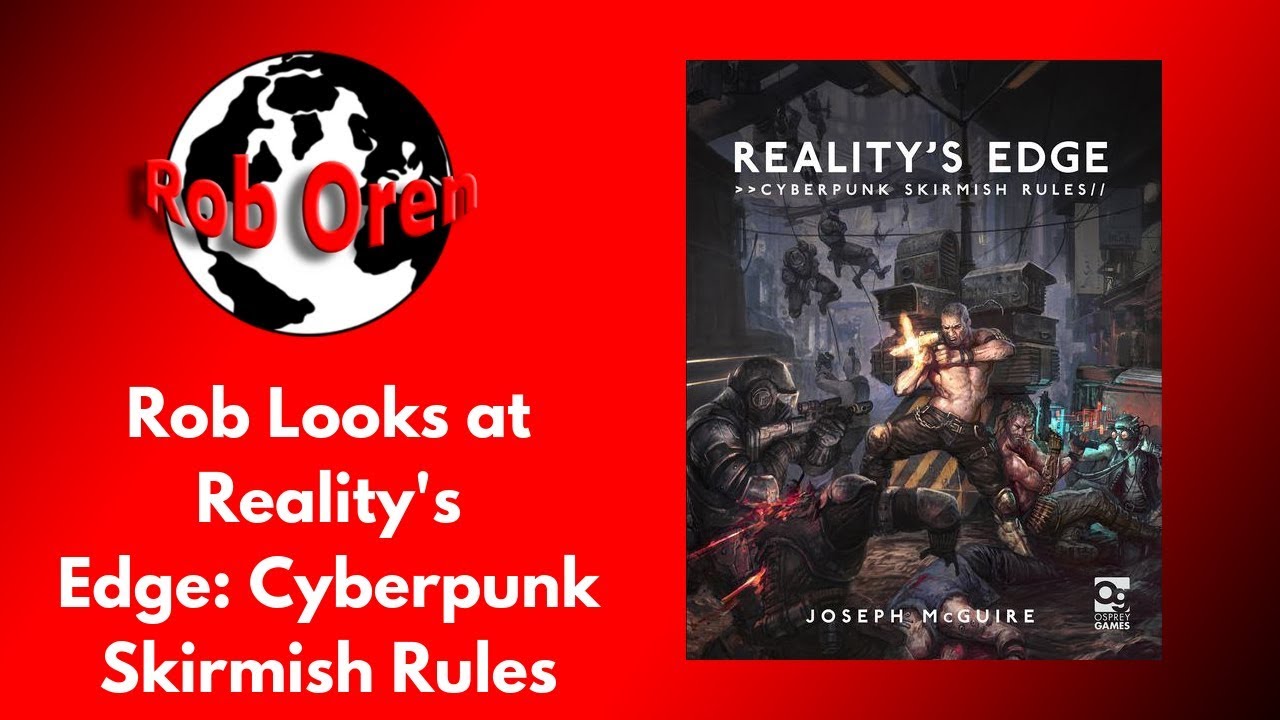 Rob Looks At Realitys Edge : Skrimish Rules For Cyberpunk Mini's