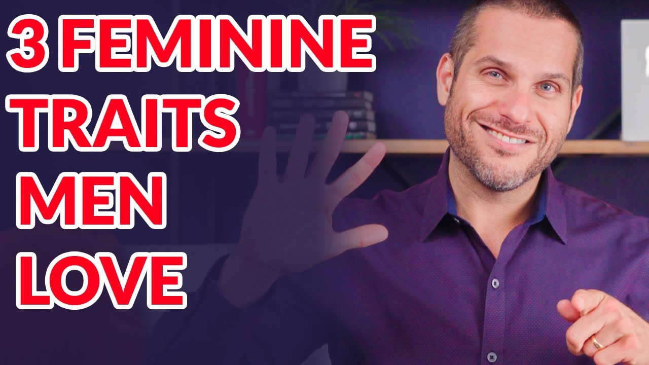 3 Feminine Traits Men Find Irresistible | Attract Great Guys