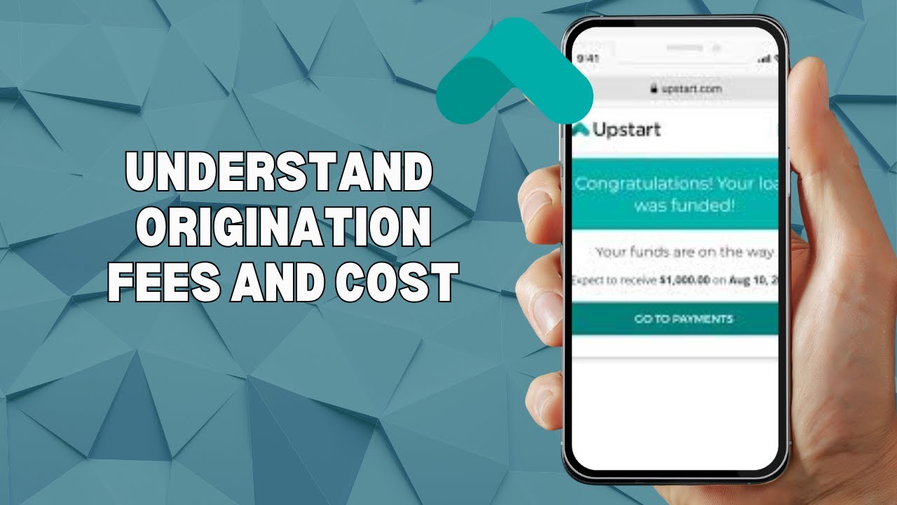 HOW TO UNDERSTAND UPSTART ORIGINATION FEES AND COST IN 2025