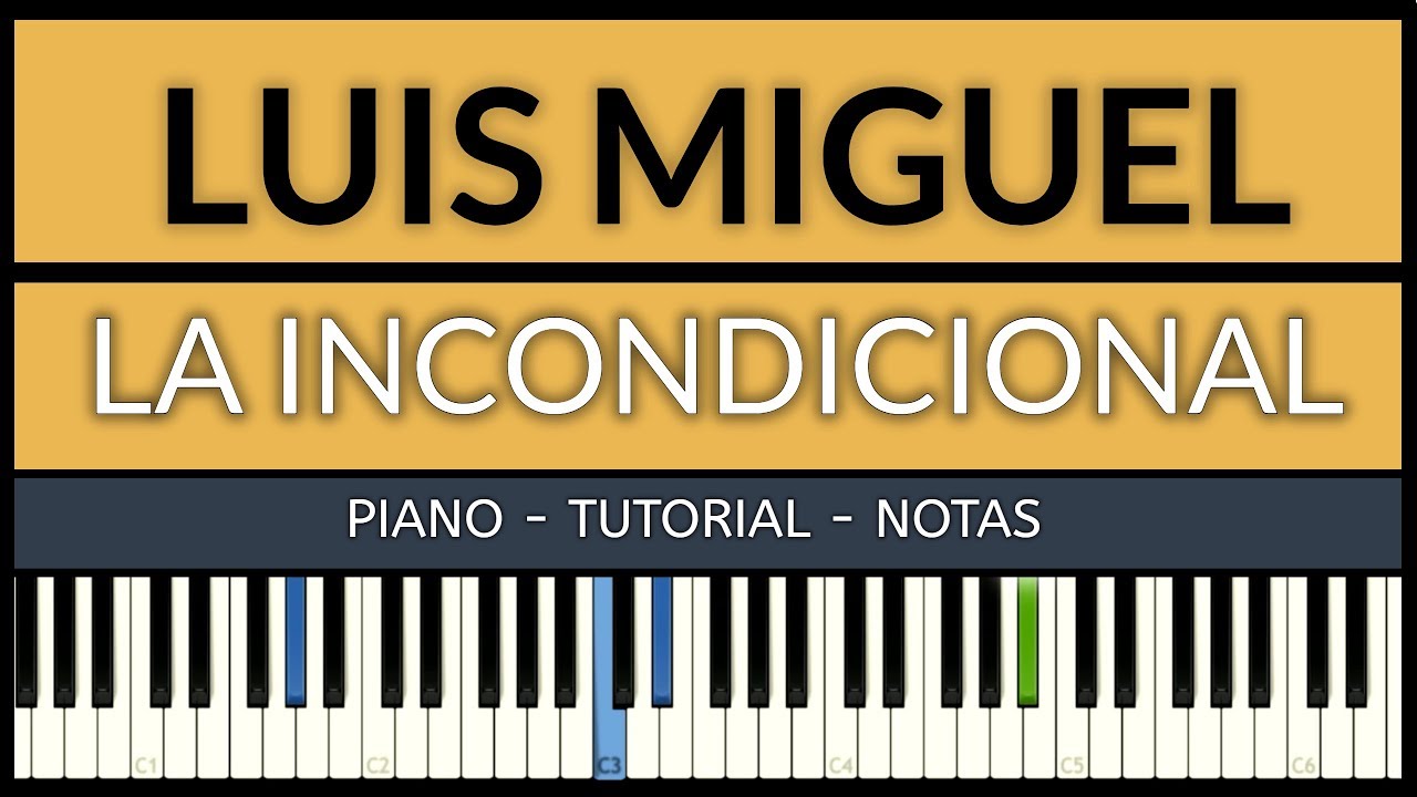 Luis Miguel  - La incondicional - Piano