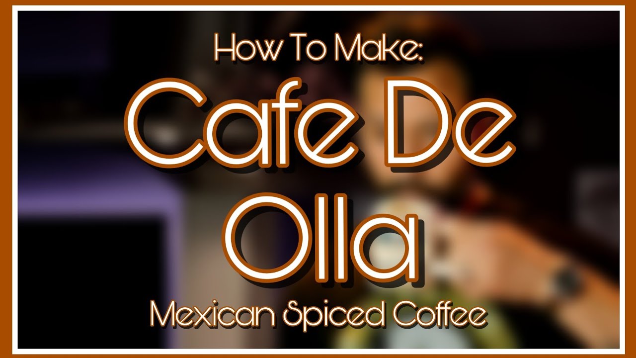 How To Make Cafe De Olla | Mexican Coffee