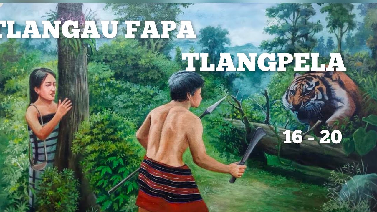 TLANGAU FAPA TLANGPELA 16-20 (mizo story audio)