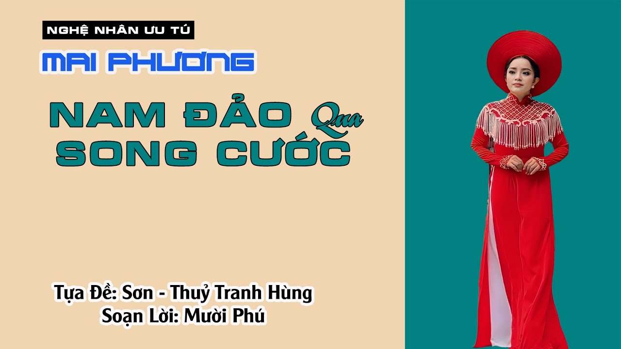 NAM ĐẢO (20 câu) - SONG CƯỚC (15 câu). Sơn Thủy Tranh Hùng -Trình Bày NNƯT Mai Phương.