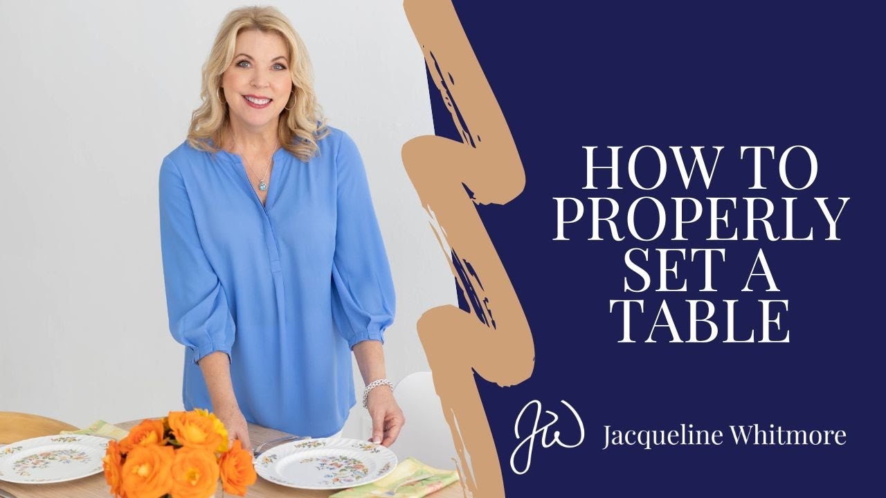 How To Properly Set the Table with Jacqueline Whitmore