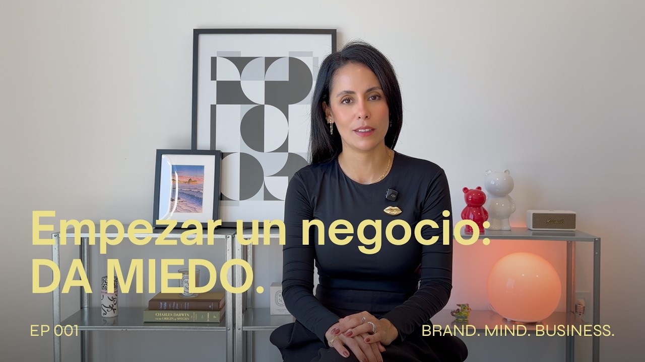 La parte que nadie te cuenta sobre empezar un negocio | Brand. Mind. Business. EP 001