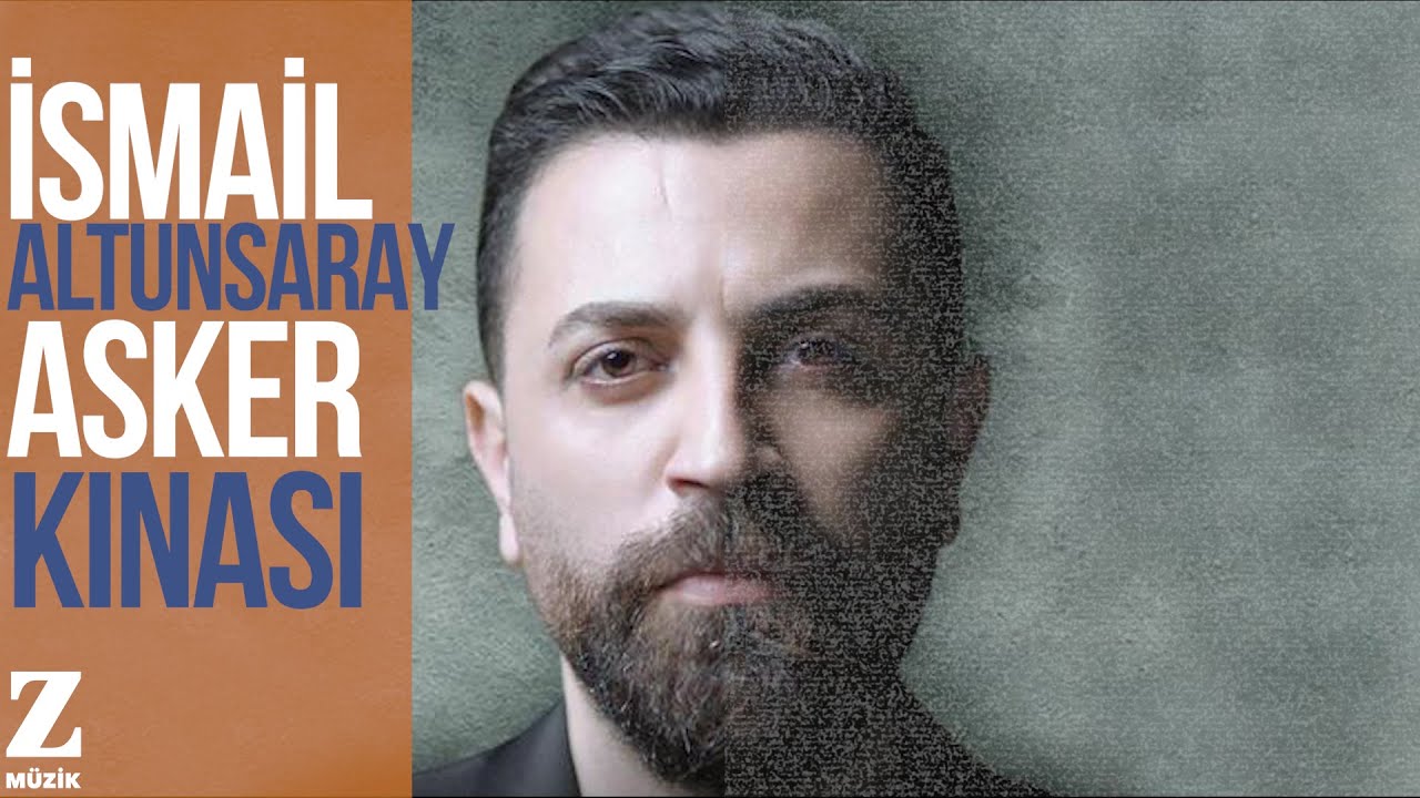İsmail Altunsaray - Asker Kınası I Single © 2017 Z Müzik