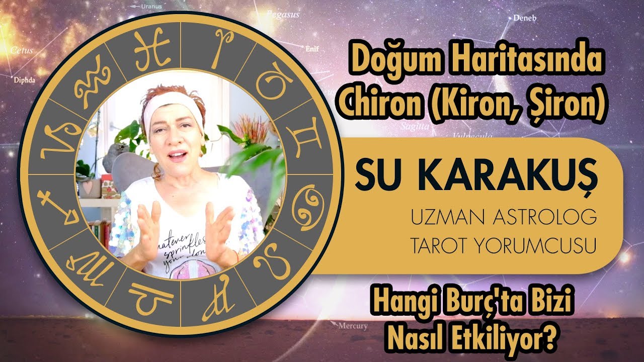 Doğum Haritasında Chiron (Kiron, Şiron) Hangi Burcu Nasıl Etkiler?-Su Karakuş