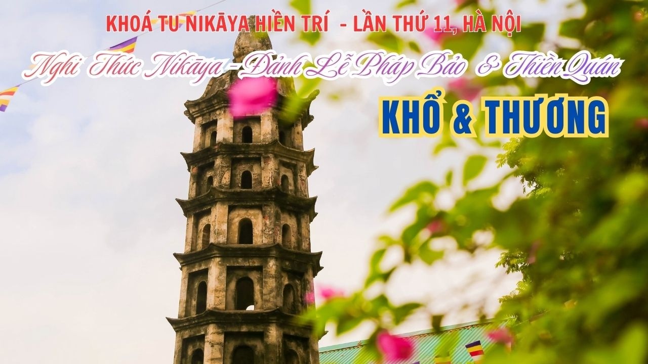 Nghi Thức NIKAYA - Đảnh Lễ Pháp Bảo & Thiền Quán - Khổ & Thương *