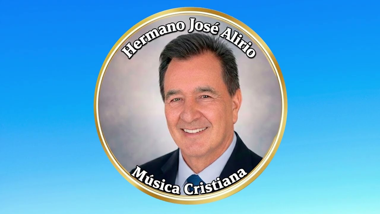 Música Cristiana - Hermano José Alirio - Playlist