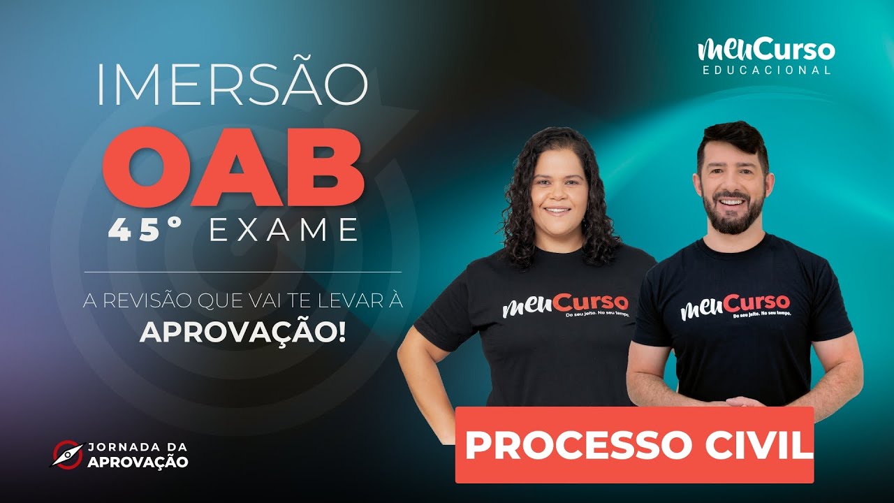 Imers&atilde;o OAB | 1&ordf; Fase 45&ordm; Exame | Processo Civil | MeuCurso