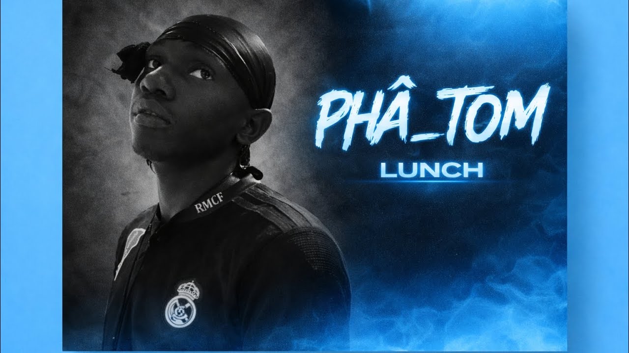 PHÂ_TOM _Lunch 