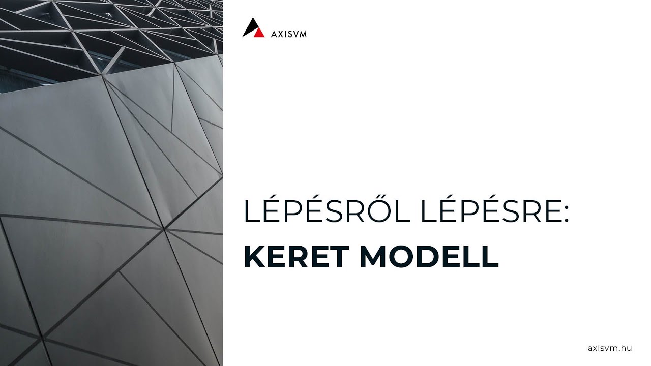 AXISVM Lépésről lépésre 3  - Keret modell