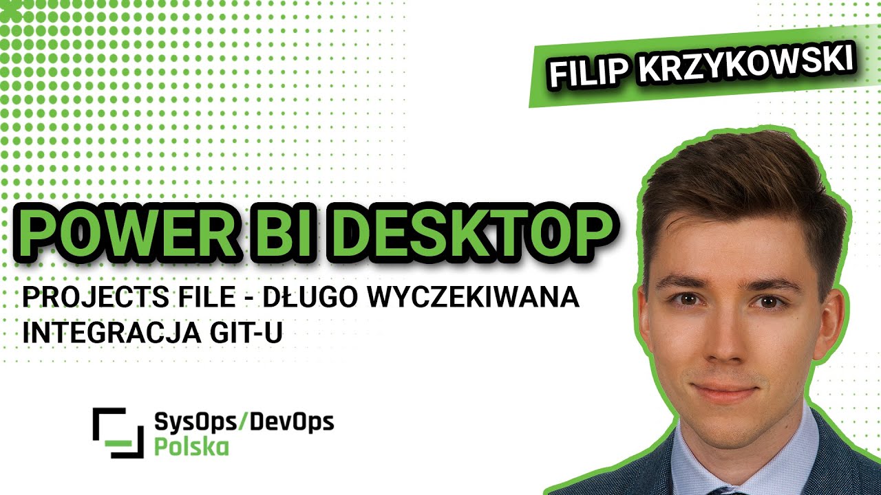[#469] Power BI Desktop Projects File - długo wyczekiwana integracja GIT-u - Filip Krzykowski