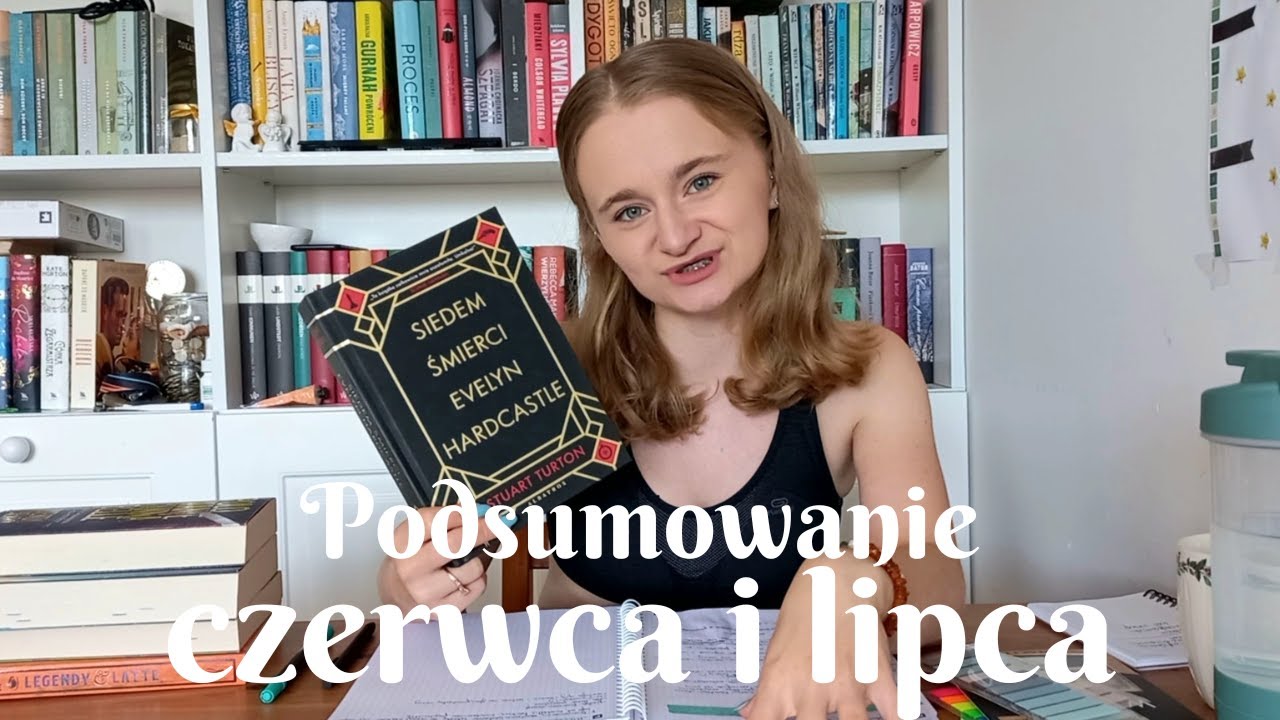Podsumowanie czerwca i lipca | wrap up 🌞