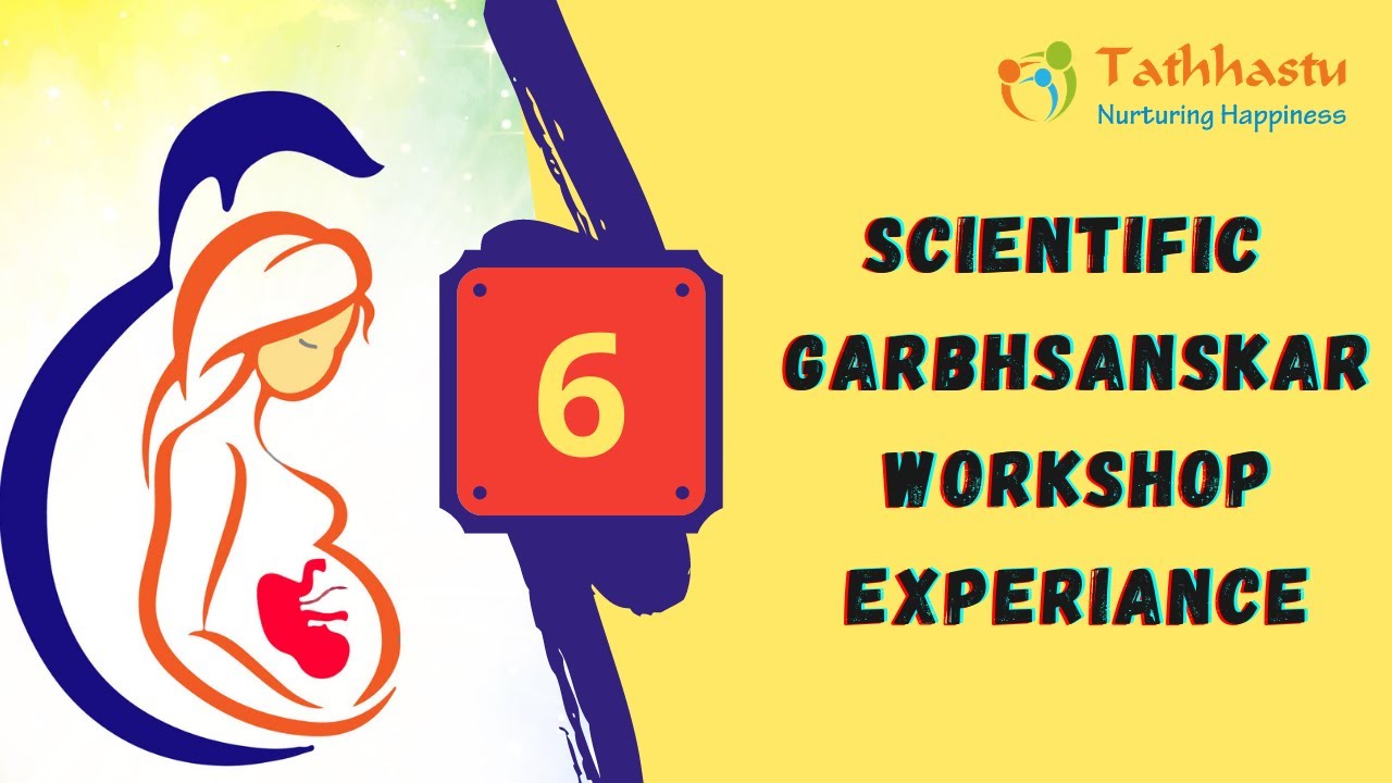 Scientific Garbhsanskar Workshop : Experience Sharing 6