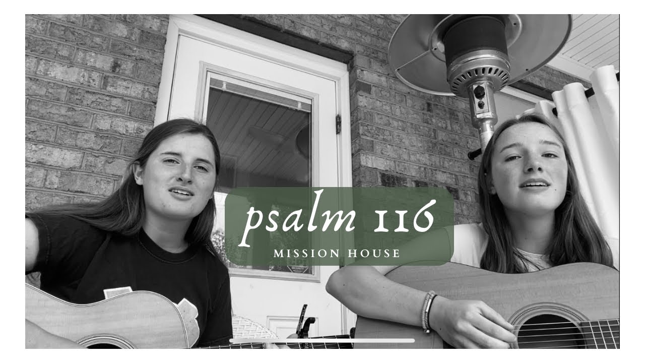 Psalm 116 - &ldquo;I Love You, Lord&rdquo;