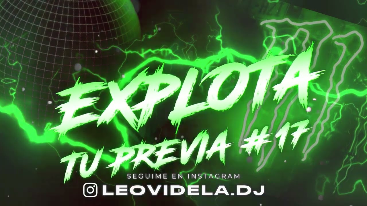 EXPLOTA TU PREVIA #17 - Leo Videla Dj (Lo Mejor Del Remix)  RKT - RKT PANKY - PERREO