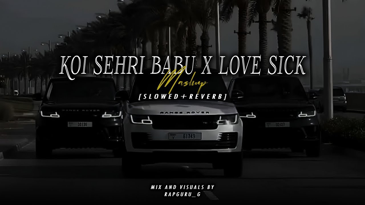 Koi Sehri Babu X Love Sick😈☠️(slowed+reverb) Mashup | Imran Khan🔥Shubh😱Divine | Nonstop Jukebox 2025