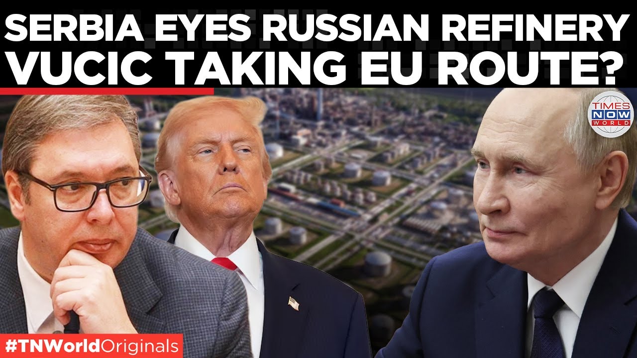 SERBIA ON EDGE: Belgrade Scrambles To Seize Russian Refinery, Vucic warns of US Blackmail