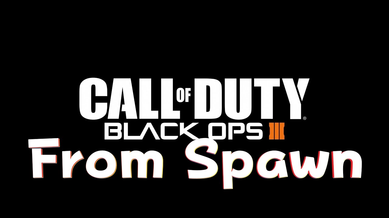From Spawn Call Of Duty Black Ops 3 Zombies Gameplay