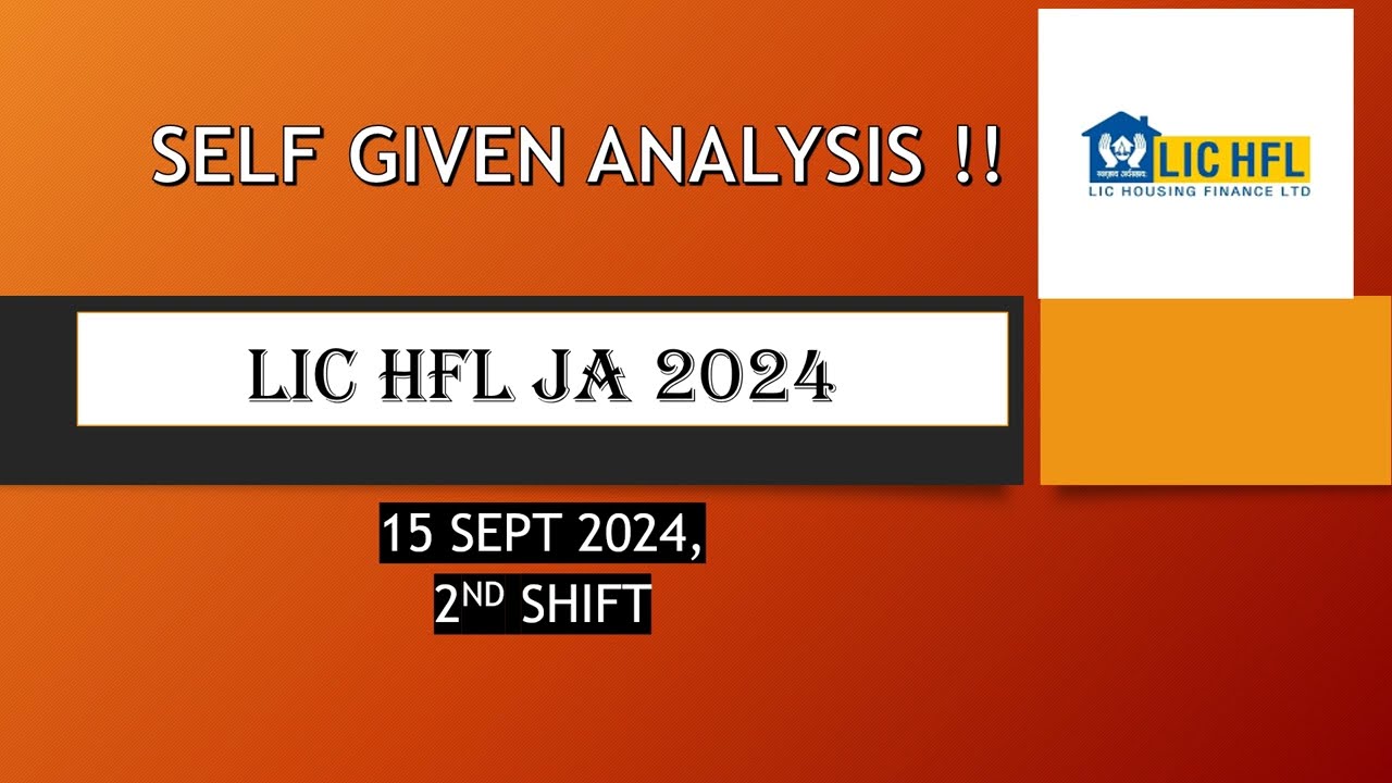 LIC HFL JA 2024 ✅ | SELF GIVEN ANALYSIS | CUT OFF💯 | 15 SEPT 2024 | 2ND SHIFT💕