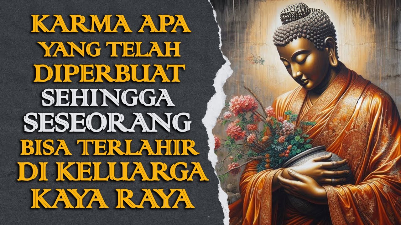 Auto Kaya Sejak Lahir, Mengapa Seseorang bisa dilahirkan di Keluarga Kaya Raya? | Buddha | Rakit Tua